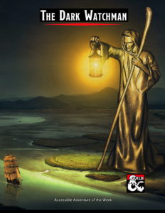 The Dark Watchman Cover: A 500 foot tall statue of a man in a hooded cloak carrying a staff that extends another 100 feet above its head and holding out a shining lantern that casts a yellow glow on the surroundings. Below the statue is a wetland with a river winding through it. On the river just below the statue is a galleon, and in the distance, another smaller ship. Rolling hills give shape to the horizon.
