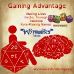 Gaining Advantage: Making Lives Better through tabletop role-playing games; Wyrmworks Publishing Logo; DOTS RPG logo; Disability symbol with wheelchair wheel replaced by d20; Brain with embedded d20