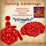 Gaining Advantage: Making Lives Better through tabletop role-playing games; Wyrmworks Publishing Logo; Disability symbol with wheelchair wheel replaced by d20; Brain with embedded d20; Three Black Halflings logo