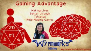 Gaining Advantage: Making Lives Better through tabletop role-playing games; Wyrmworks Publishing Logo; Disability symbol with wheelchair wheel replaced by d20; Brain with embedded d20; headshot of Collette Quach