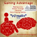 Gaining Advantage: Making Lives Better through tabletop role-playing games; Wyrmworks Publishing Logo; Disability symbol with wheelchair wheel replaced by d20; Brain with embedded d20; Diana Jones Award pyramid logo