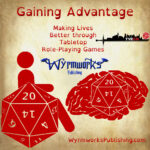 Gaining Advantage: Making Lives Better through tabletop role-playing games; Wyrmworks Publishing Logo; Disability symbol with wheelchair wheel replaced by d20; Brain with embedded d20; YVR DM logo