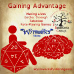 Gaining Advantage: Making Lives Better through tabletop role-playing games; Wyrmworks Publishing Logo; Disability symbol with wheelchair wheel replaced by d20; Brain with embedded d20; The Bodhana Group logo