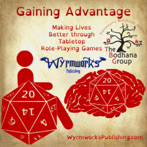 Gaining Advantage: Making Lives Better through tabletop role-playing games; Wyrmworks Publishing Logo; Disability symbol with wheelchair wheel replaced by d20; Brain with embedded d20; The Bodhana Group logo