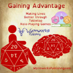 Gaining Advantage: Making Lives Better through tabletop role-playing games; Wyrmworks Publishing Logo; Disability symbol with wheelchair wheel replaced by d20; Brain with embedded d20; Dicecourse logo