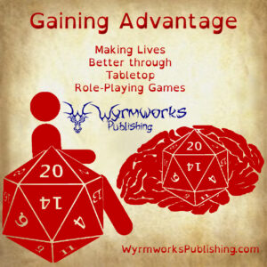 Gaining Advantage: Making Lives better through Tabletop Role-Playing Games; Wyrmworks Publishing; a red disability symbol with a d20 replacing the wheelchair wheel and a red brain drawing with a d20 in the middle