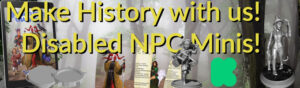 Make History with us! Disabled NPC Minis! Character cards & minis against a wooded background