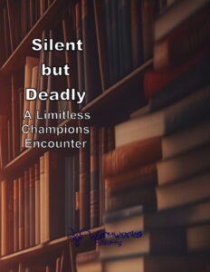 Silent but Deadly: A Limitless Champions Adventure. Background: library shelves with large window, golden sunset streaming in