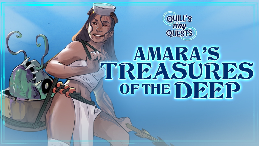 Quill's Tiny Quests: Amara's Treasures of the Deep