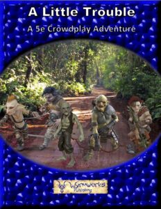 A Little Trouble. A 5e Crowdplay Adventure. Wyrmworks Publishing 5 goblins and a dire wolf on a forest road