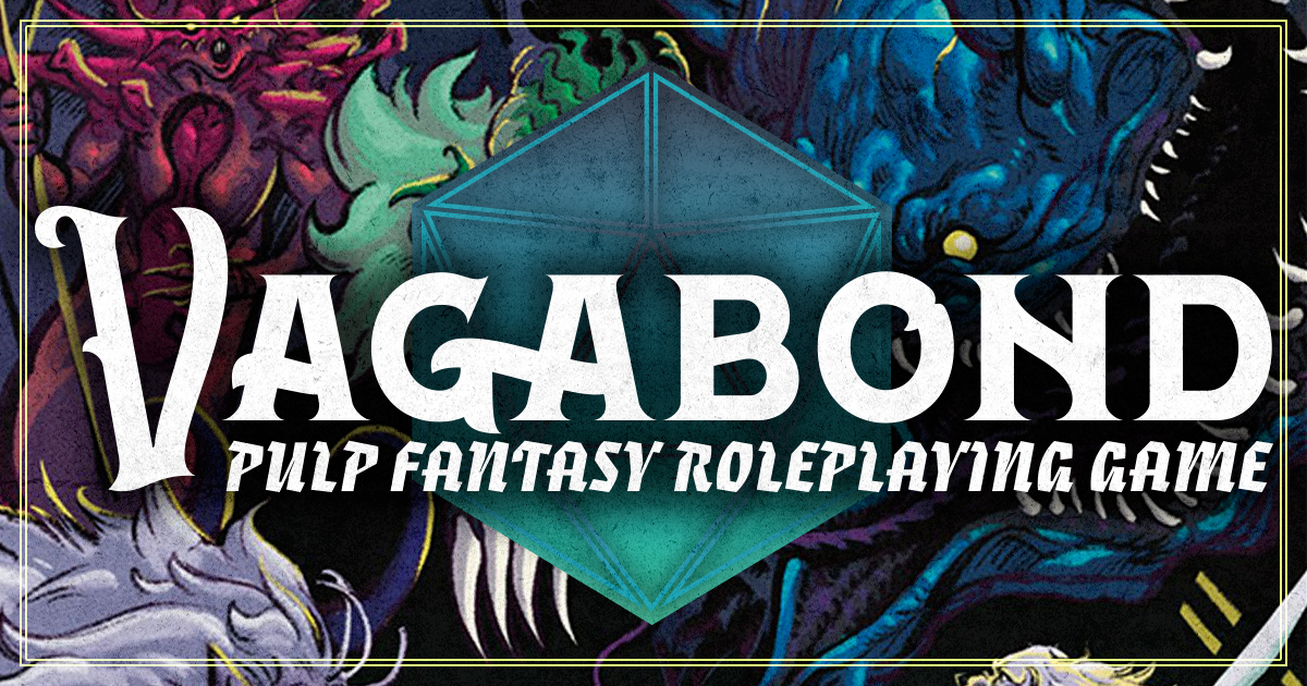 Vagabond Pulp Fantasy Roleplaying Game. D20 + colorful monster shapes in background