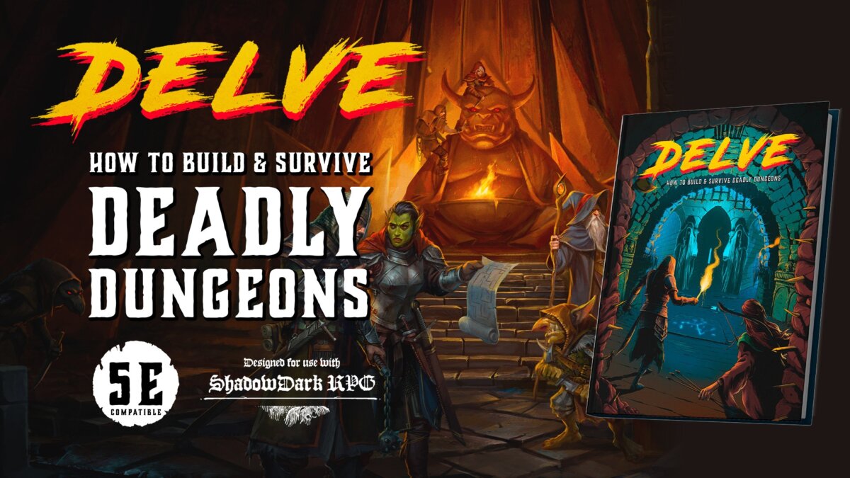 Delve. How to build & survive deadly dungeons. 5E Designed for use with Shadowdark RPG, 5e compatible.